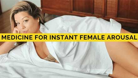 Medicine for instant female arousal
