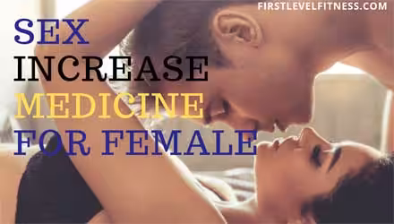 Sex Increase Medicine For Female
