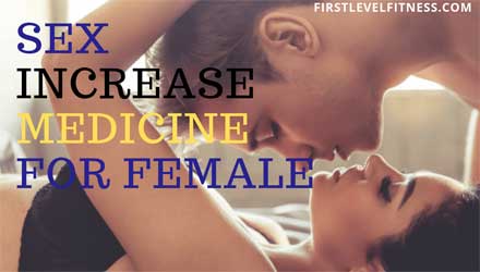 Sex Increase Medicine For Female